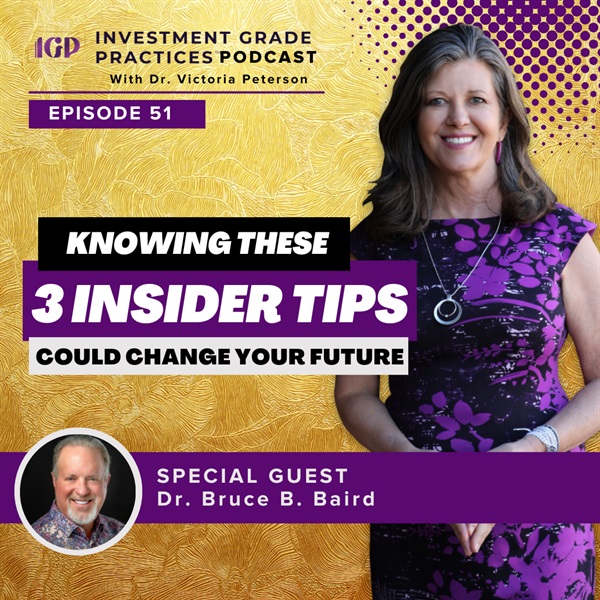 Episode 51: 3 Insider Tips that Could Change the Future of Your Dental Practice with Dr. Bruce B. Baird