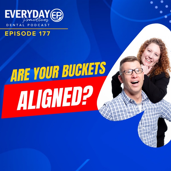 Episode 177 - Are Your Buckets Aligned?