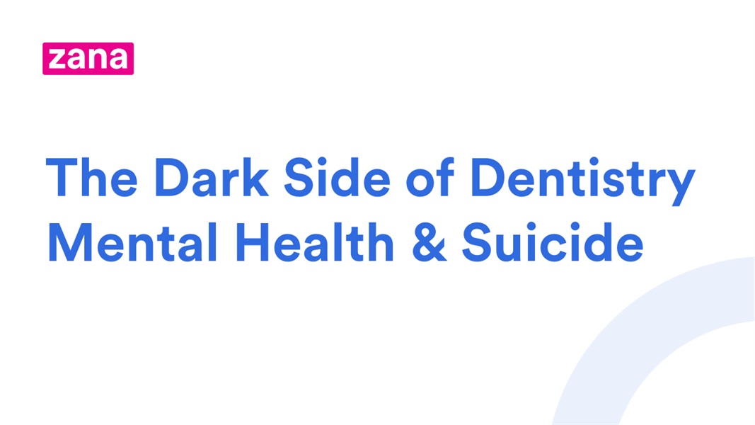 Exploring the Dark Side of Dentistry: Mental Health and Suicide