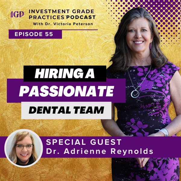 Episode 55 – Hiring a Passionate Dental Team