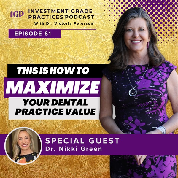 Episode 61 - This Is How to Maximize the Value of Your Dental Practice