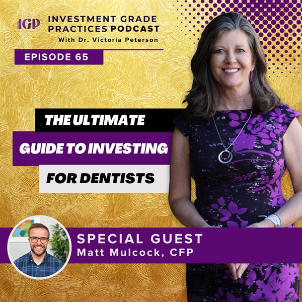 Episode 65: The Ultimate Guide to Investing for Dentists
