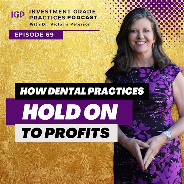 Episode 69 - How Dental Practices Hold On to Profits