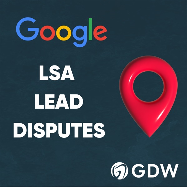 Google Local Services Ads Now More Profitable Than Ever: A Guide To Lead Disputes