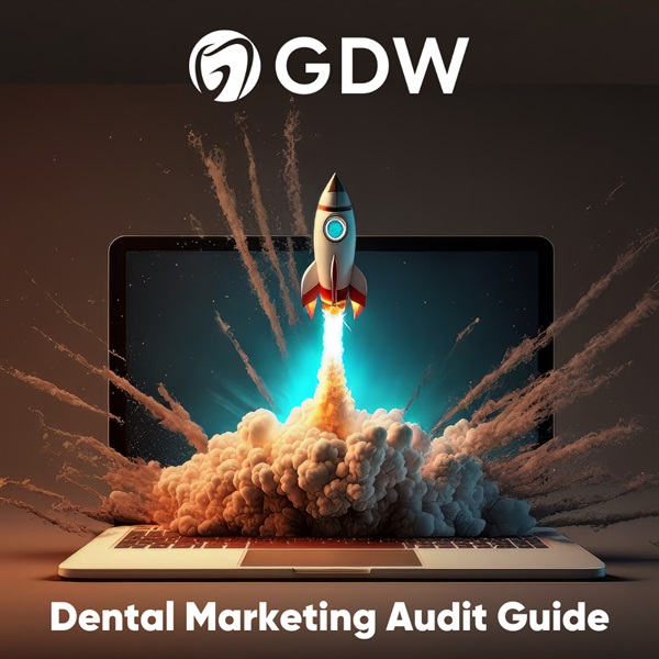 The Dental Marketing Audit Guide You Can't Live Without