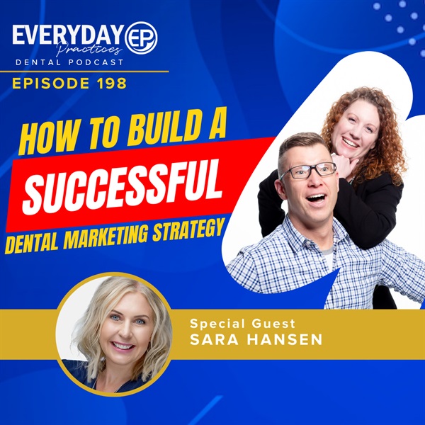 Episode 198 - How to Build a Successful Dental Marketing Strategy