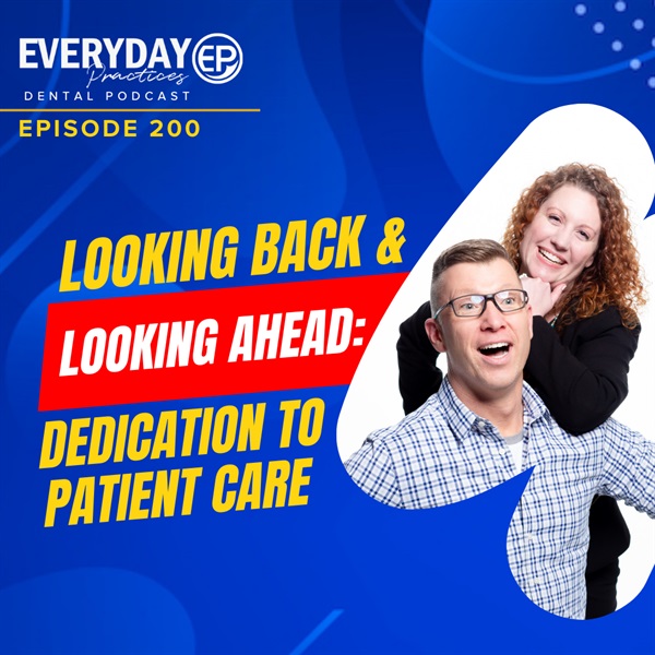 Episode 200 - Looking Back & Looking Ahead: Dedication to Patient Care