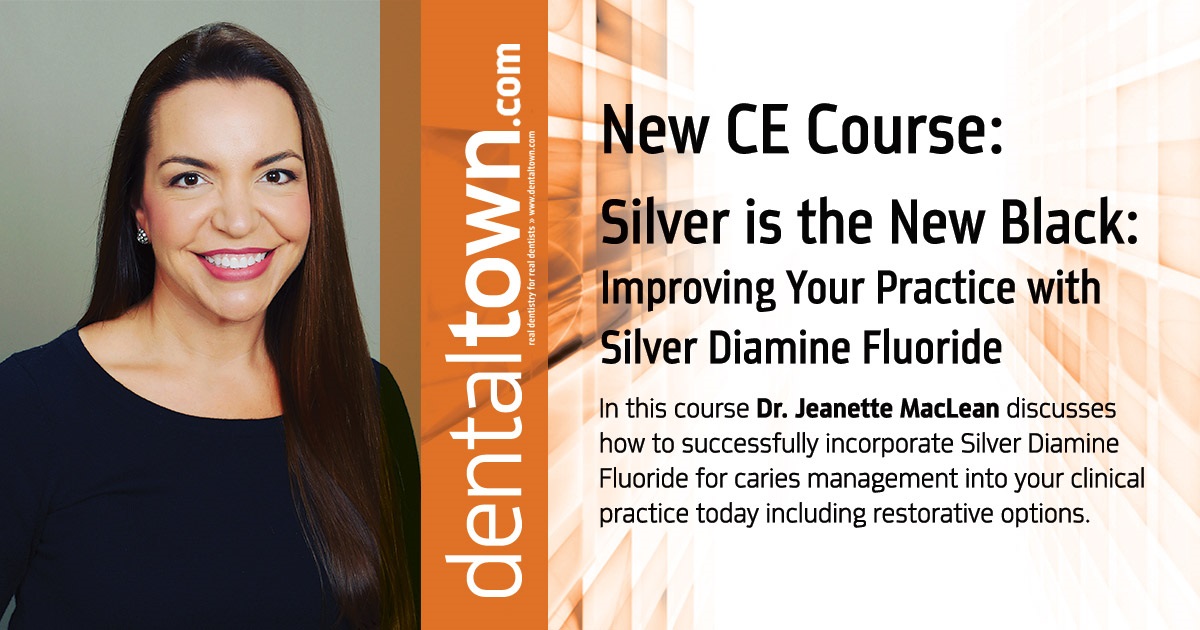 Dr. Jeanette MacLean Silver is the New Black: Improving Your Practice with Silver Diamine Fluoride
